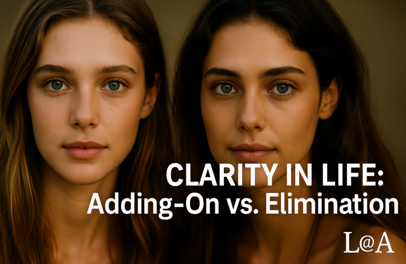 Clarity in life.